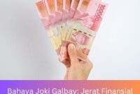 Bahaya Joki Galbay Jerat Finansial dan Psikologis Bahaya Joki Galbay: Jerat Finansial dan Psikologis